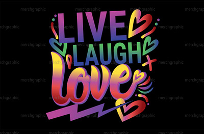 Live laugh love Inspirational slogan for tshirt, mug, poscard. color tshirt colorful custom tshirt design design fiverr fiverr t shirt design gradient t shirt graphicdesign illustration live laugh love typography love love tshirt print t shirt design tshirts typography valentinesday valentinesday t shirts vector