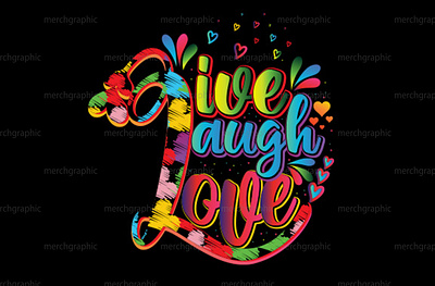 Live laugh love Inspirational slogan for tshirt, mug, poscard. custom tshirt design design february fiverr t shirt design graphicdesign illustration live laugh love t shirt design love tshirt love typography merch by amazon t shirt print design shirts t shirt design t shirt design tshirts typography valentine valentinesday tshrt