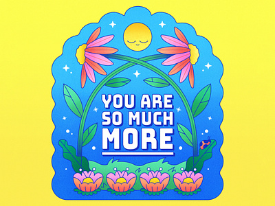 You Are So Much More affirmation character design colorful design flat floral flowers graphic design healthy illustration illustrator kawaii landscape lockup positivity take care of yoursel texture typography vector vector graphic