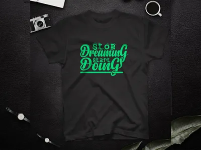 Stop dreaming start doing typography t shirt design dreaming good things good time inspiration motivational take time