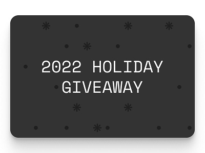 2022 Holiday giveaway holiday illustration monospace snow snowflakes typography