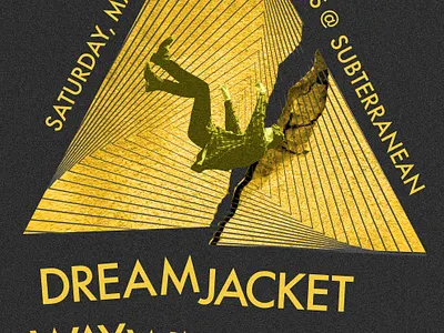 Dreamjacket Show Poster alternative broken design dream grain graphic design gritty indie jacket music poster punk rock rock music triangle yellow
