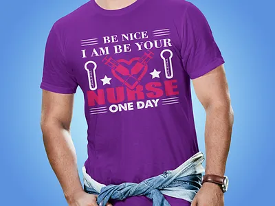 Be Your Nurse One Day T-Shirt 2022 be your nurse one branding dad design graphic design health illustration mom nurse people t shirt vector