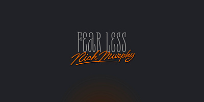 Nick Murphy. Fear less branding design font lettering letters logo type typeface typography