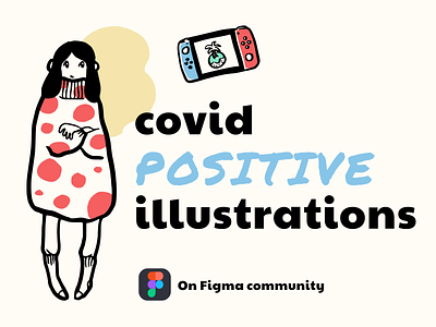 Covid Positive Illustrations set 2d artworks charachter characters corona covid 19 features figma figma community flue freebie funny health illustration illustrations sick ui virus