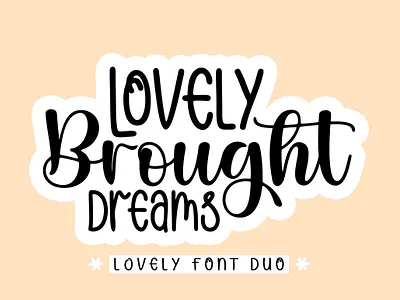 Lovely Brought Dreams calligraphy casual design elegant font duo illustration lettering logo lovely modern font script