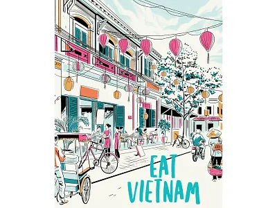Eat Vietnam authentic character design drawing editorial food food coma food guide foodie graphic holiday illustration local perspective retro scooter texture travel typography vietnam
