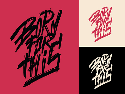 Born For This - Print for Clothing Brand from Alpharetta, GA branding calligraphy clothing design fashion font free hand lettering identity lettering logo logotype mark packaging script sketches streetwear type typo typography