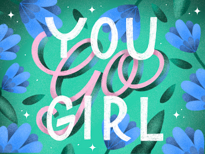 You Go Girl design feminist graphic design illustration lettering typography you go girl