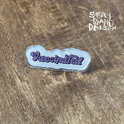 Vaccinated Pin acrylic pin lettering pin procreate retail