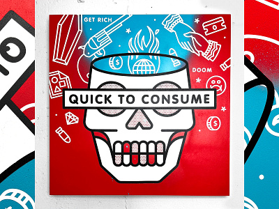 Quick To Consume. advertising aerosol art consume content doom fine art halftone media painting pop art skull spray paint stencil street art