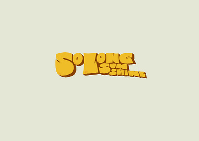 So long sunshine graphic design lettering type typebyhand typography