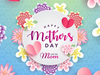 Happy Mother's Day and I Love you mom beautiful card floral gift graphic design greeting happy mothers day holiday i love you mom mom mother wishes