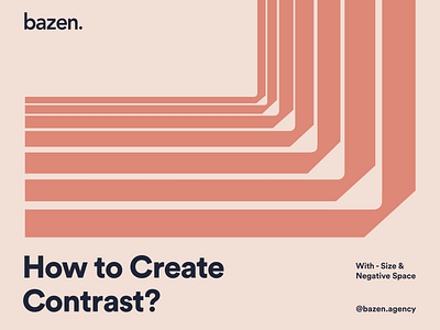 Design Tip - How to Create Contrast? bazen agency branding contrast contrast of size design design depth design process design tip design tips dynamism graphic design illustration layout negative space ui ui design uiux ux web design