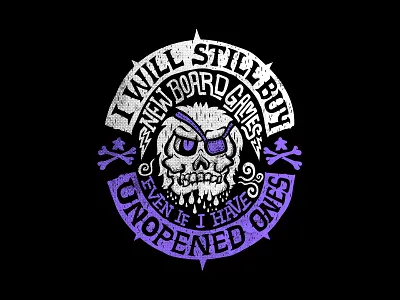 I Will Still Buy New Board Games Even If I Have Unopened Ones birthday board board game board gamer board games board gaming boardgames checkmate chess chess board dice funny game gamer games gaming geek gift gift idea lover