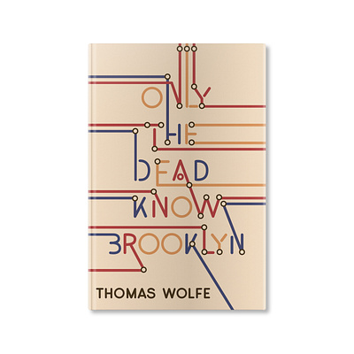 Only the dead know Brooklyn by Thomas Wolfe book cover graphic design illustration lettering type typography