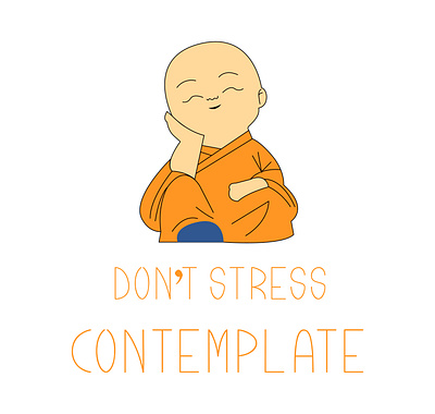 Do Not Stress Contemplate buddha buddhism buddhist contemplation design illustration religion spiritual stress typography