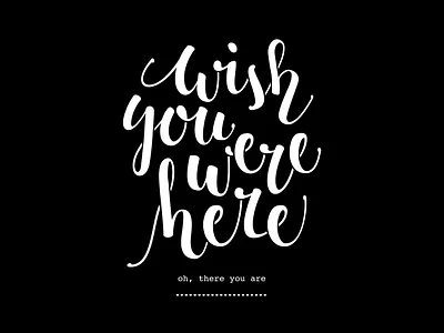 Wish you were here
