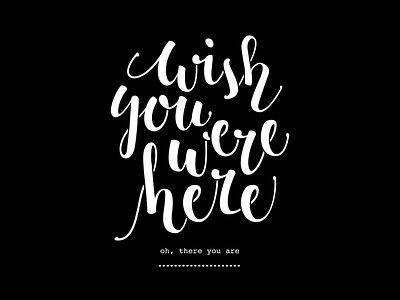 Wish you were here