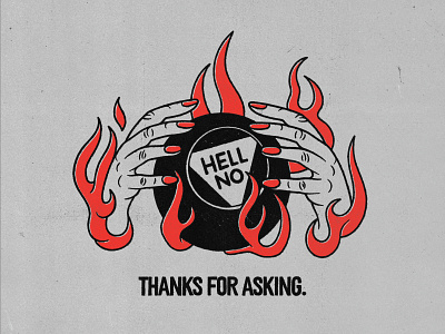 Thanks For Asking 8 ball badgedesign fire flames fortune graphic design hands hell no illustration illustrator logo magic merch thanks typography
