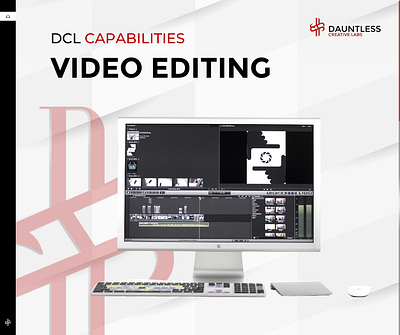 DCL Capabilities - Video Editing branding design graphic design