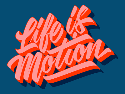 Life is Motion design lettering life motion typography vector