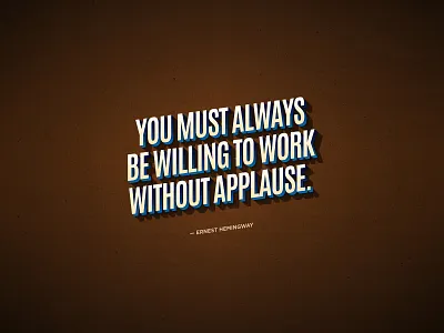 Work without applause design graphic design type typography