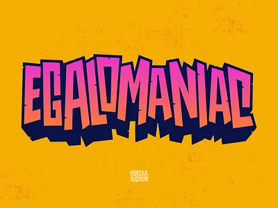 Egalomaniac digital illustration freelance lettering graffiti graffiti digital illustration illustrator lettering lettering logo logo logo design type typographic logo typography vector lettering