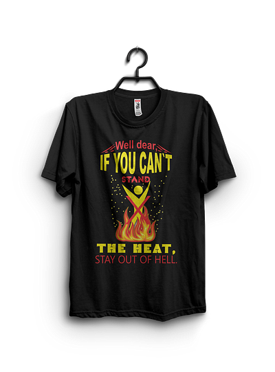 well dear if you can't stand the heat stay out of hell t-shirt branding bundle creative design design fire design graphic design illustration logo t shirt design t shirt design template ui ux vector well dear