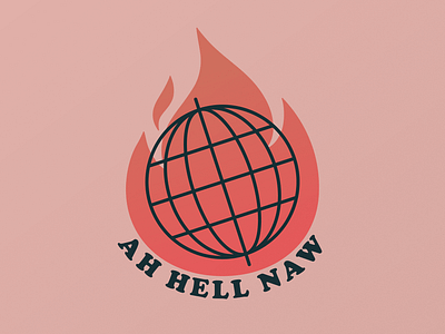 Ah Hell Naw color design fire globe illustrator poster tampa texture typography vector