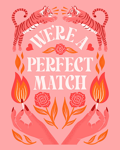 We're A Perfect Match anniversary card fire floral flowers greeting card handlettering illustration lettering love match pink serif tiger type typography valentine valentines day