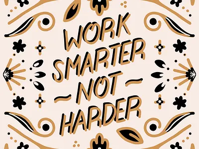 Work Smarter...not harder botanical digital drawing flowers graphic design illustration lettering pastel colors procreate quote typography