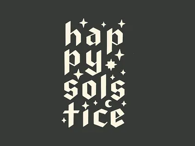 Happy Solstice blackletter block print card gothic hand drawn hand lettering happy holiday holidays illustration lettering medieval moon night pagan solstice stars typography witch witchy