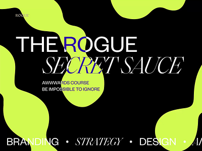 Rogue + Awwwards Course 3d animation art direction awwwards acadmey brand identity design brand strategy branding design design course digital design education graphic design illustration motion graphics online course rogue secret sauce typography ui web website