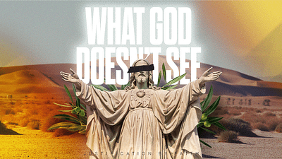 What God Doesn't See design illustration sermon sermon series