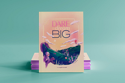 Dare to dream BIG adventure clouds coverbook dare to dream big dog dream illustration landscape illustration nature