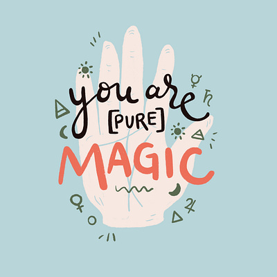 You Are [Pure] Magic hand lettering hand lettering illustration lettering