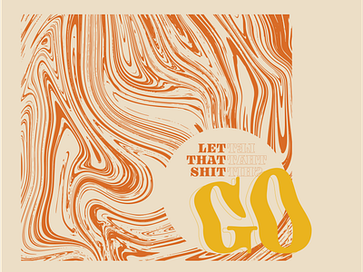 Let That Shit Go adobe adobe illustrator art print design illustration illustrator type typography