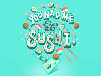 You had me at sushi asian food digital art editorial food food letters greeting card illustration lettering procreate rice soy sauce spot illustration sushi typography