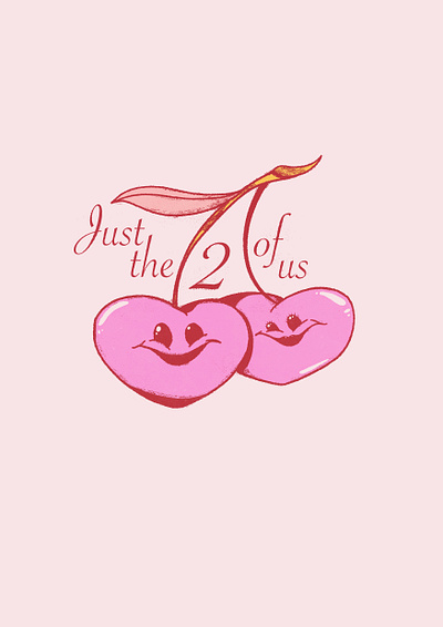 Just the 2 of us cherries cherry graphic design illustration lettering texture typography