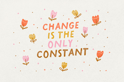 Wise words.... change flowers font lettering quote quotes spring svg svg font texture wisdom wise