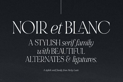 Noir et Blanc Font Family duo elegance elegant serif feminine font fonts graceful grand italic lettering pretty quotes romantic serif stylish tall thin typeface typography wedding