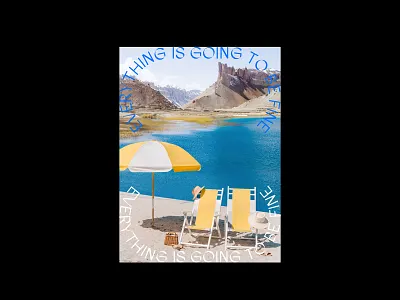 Everything is going to be fine art branding collage cool gallery kinetic modern poster typography