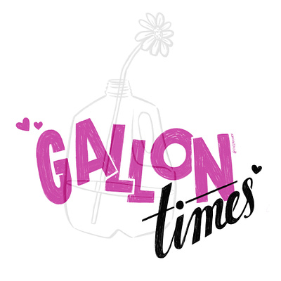 Gallon Times Day (Galentine's Day) doodle galentines gallon hand lettered hand lettering handtype illustration lettering procreate sketch typography valentines water
