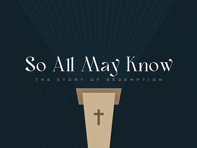 So All May Know - The Story Of Redemption christian church design graphic design illustrator photoshop theology