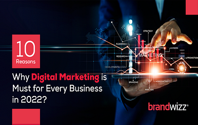 Why Businesses Need Digital Marketing in 2022 branding graphic design