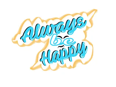 Always be Happy | Art Work art work design graphic design illustrator