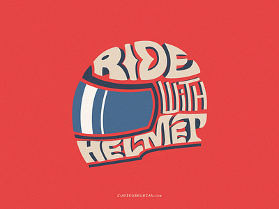 Ride with helmet - Lettering art art curiouskurian custom typography design handlettering helmet lettering lettering design ride safe rider typo