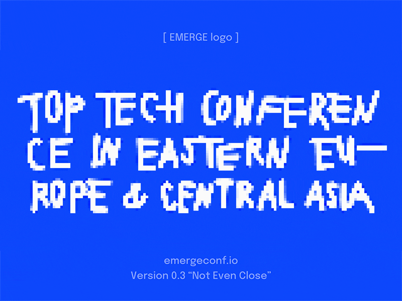 EMERGE 2022 Version 0.3 "Not Even Close" after effects animation brand branding conference creative coding digital event font identity illustration lettering letters motion pixelation processing tech technology typography website