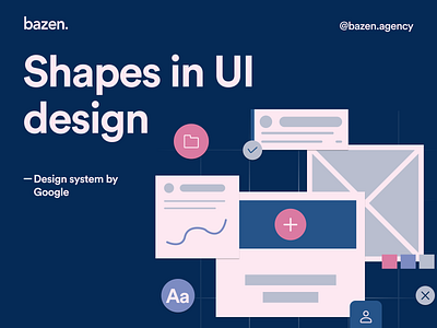 Design Tip - Shapes in UI design bazen agency brand contrast design design system design tip design tips element state graphic design illustration material surface shape contrast shape emphasis shape identity surface ui ui components ui design ui shape design ux